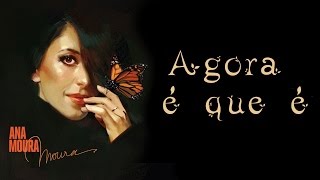Ana Moura *Moura #7* Agora é que é