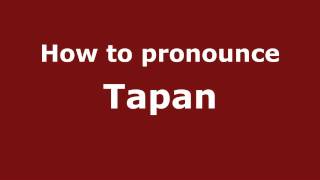 How to pronounce Tapan