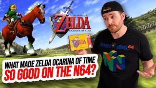 What Made Zelda Ocarina of Time So GOOD on the N64?!