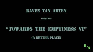 Towards the emptiness VI - a better place