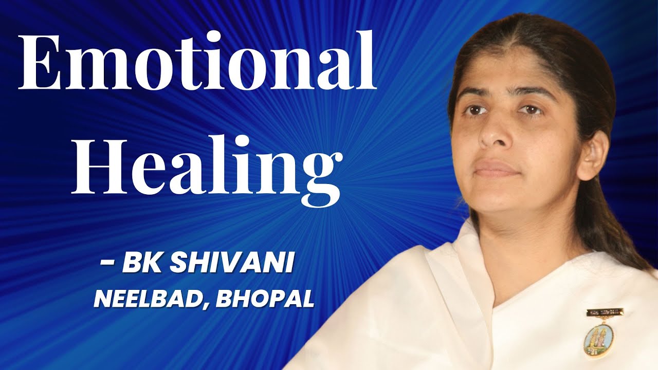 Emotional Healing | BK Shivani | Neelbad, Bhopal | @brahmakumaris  @bkshivani