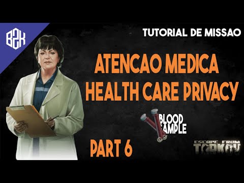 Atenção Medica Part 6 - Health Care Privacy - Part 6 - Therapist Task Guide - Escape From Tarkov