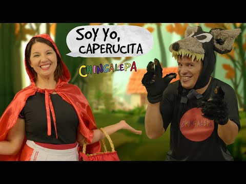 SOY YO CAPERUCITA - CHINGALEPA - Cuento de caperucita roja y el lobo feroz