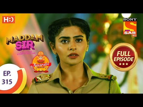 Maddam Sir - Ep 315 - Full Episode - Challenge For Haseena - 9th October, 2021 - मैड्डम सर
