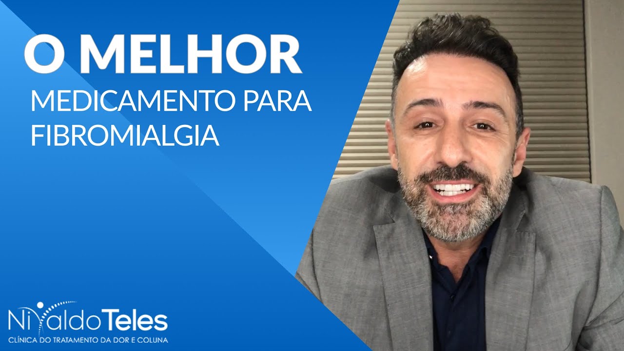 O MELHOR MEDICAMENTO PARA O TRATAMENTO DA FIBROMIALGIA