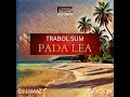 Trabol Sum - Pada Lea (Feat. Dj Liamz & Dj Koon) (Official Audio) Red Eye Productions