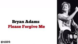 Download lagu Bryan_Adams_-_Please_Forgive_Me_Lirik Terjemahan mp3 Download lagu Bryan_Adams_-_Please_Forgive_Me_Lirik Terjemahan mp3