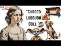The Cursed Lubbubu Doll A Haunted Toy Story From New York THE WALL KNOWS