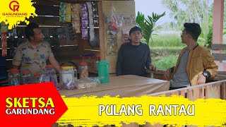 Download lagu ANAK RANTAU PULANG RAYO | Sketsa Garundang mp3