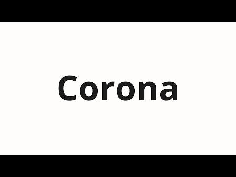 How to pronounce Corona