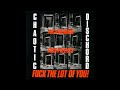 Chaotic Dischord – Fuck Religion, Fuck Politics, Fuck The Lot Of You!