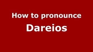How to pronounce Dareios