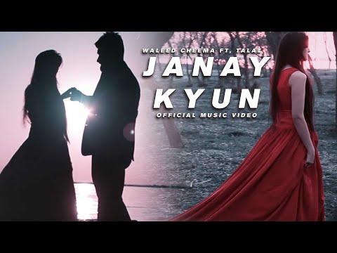 Janay Kyun By Waleed Cheema ft Talal (Official Music Video)