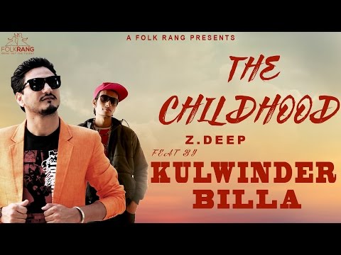 Z Deep | The Childhood | feat. Kulwinder Billa | G.Gama | Brand New Punjabi Song 2017
