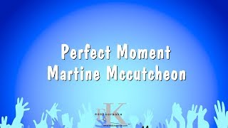 Perfect Moment - Martine Mccutcheon (Karaoke Version)