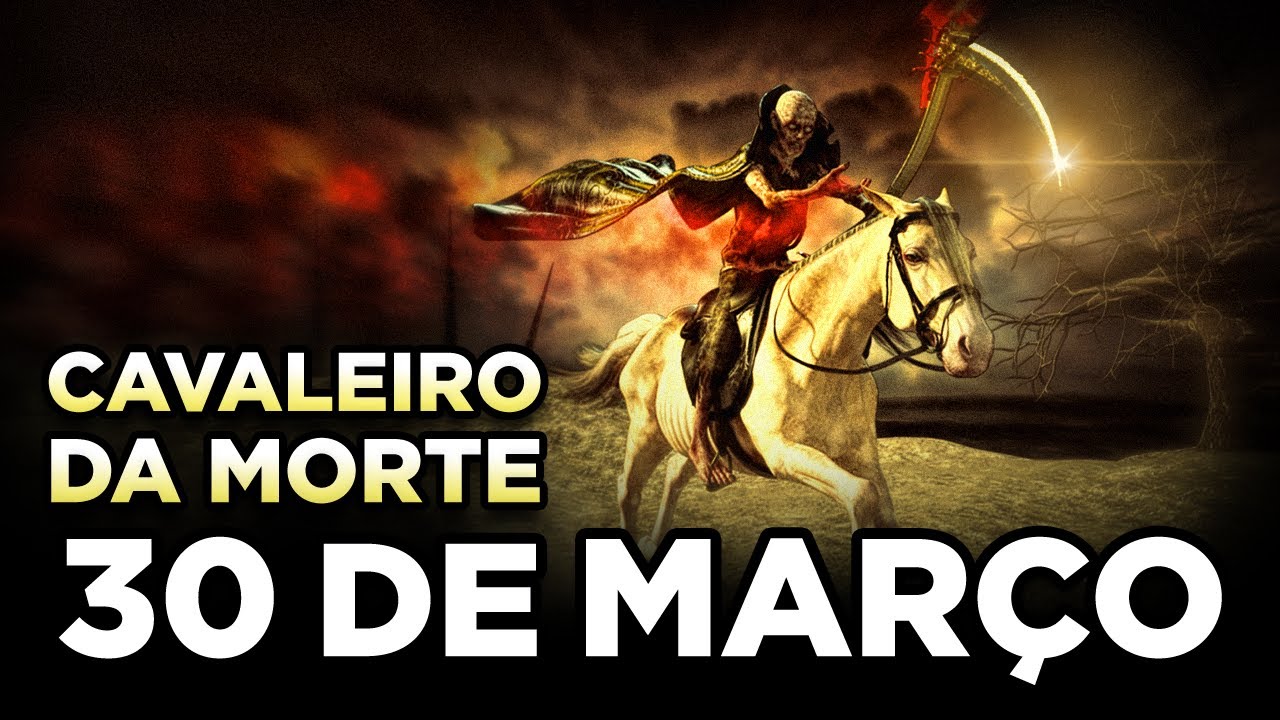 O CAVALEIRO DA MORTE VIRÁ AO MUNDO NO DIA 30 DE MARÇO? - Profecia do Apocalipse