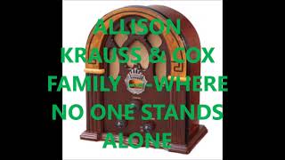 ALLISON KRAUSS &amp; COX FAMILY   WHERE NO ONE STANDS ALONE