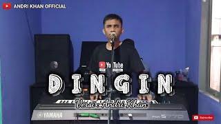 Download lagu SUARA MERDU ANDRI KHAN BAWAIN LAGU DANGDUT || DINGIN ||  VERSI ANDRI KHAN mp3