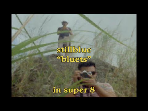 stillblue - Bluets Official Music Video in Super 8