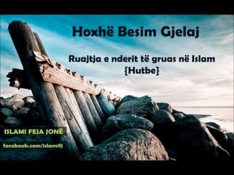Ruajtja e nderit të gruas në Islam {Hutbe} - Besim Gjelaj