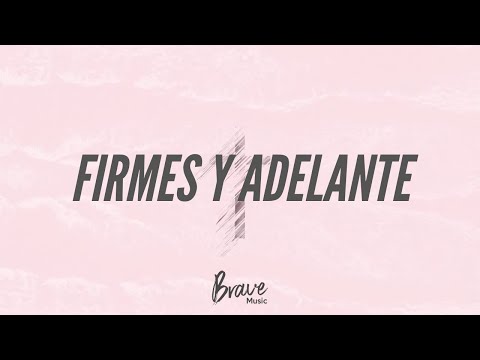 Firmes Y Adelante - Brave Music Oficial