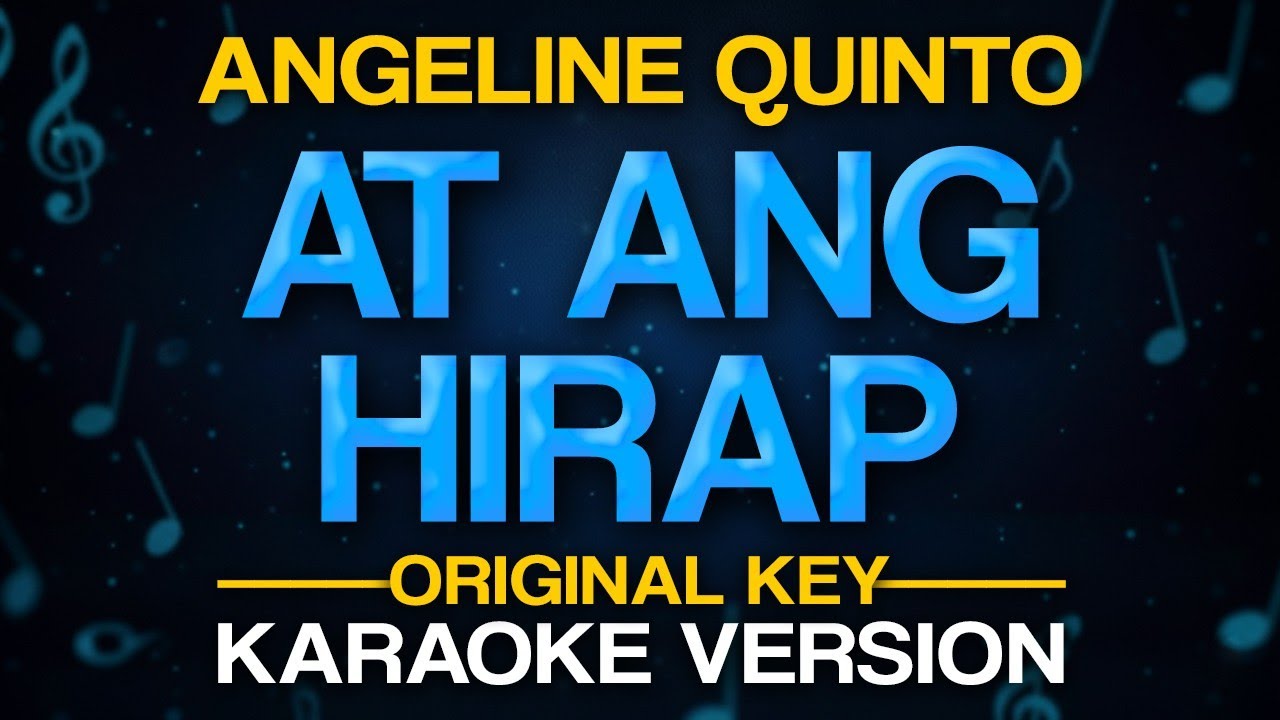 AT ANG HIRAP - Angeline Quinto (Karaoke)