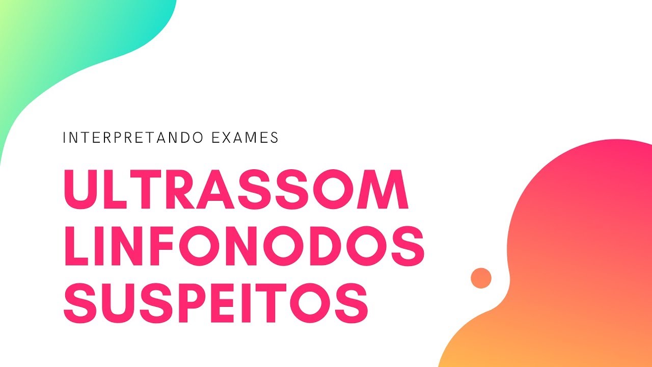 Interpretando exames - ultrassom cervical e linfonodos