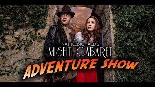 Kat Robichaud&#39;s Misfit Cabaret: Adventure Show