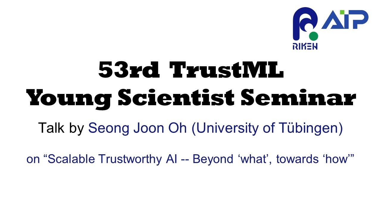 TrustML Young Scientist Seminar #53 20230206  Talk by Seong Joon Oh (University of Tübingen) サムネイル