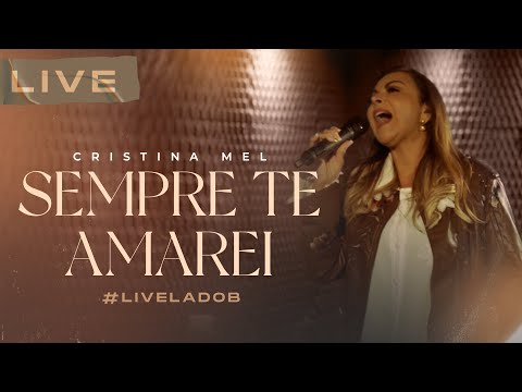 Cristina Mel - Sempre te Amarei (Live Memórias & Canções - Lado B)