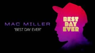 Mac Miller - Best Day Ever (Official Audio)