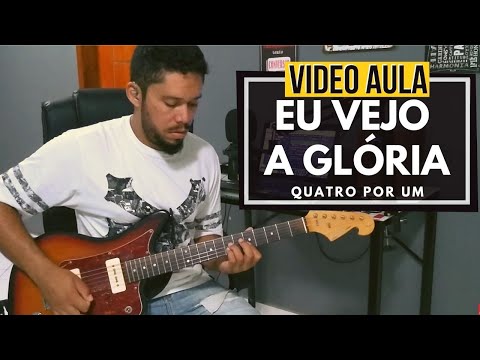 Eu Vejo A Glória - Quatro por um