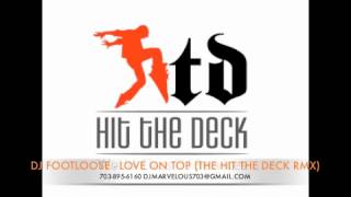 DJ FOOTLOOSE - LOVE ON TOP (THE HIT THE DECK REMIX)