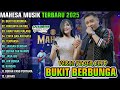 BUKIT BERBUNGA RINDUNYA HATIKU ANAK YANG MALANG MAHESA MUSIK FULL ALBUM TERBARU 2025