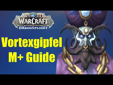 Vortexgipfel M+ Guide | WoW Dragonflight Season 2