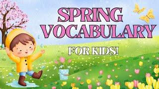 Learn Spring Vocabulary For Kids | Learn English | Springtime Words!