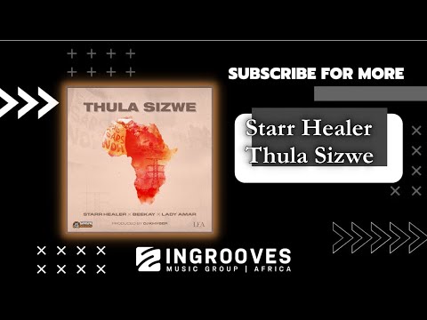 Starr Healer & B33KAY SA & Lady Amar - Thula Sizwe | Audio