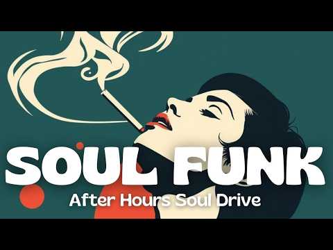 After Hours Soul Drive – Vintage Soul Funk Lounge vol 24