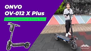 ONVO OV-012 X Plus Elektrikli Scooter | Detaylı inceleme ve sürüş test