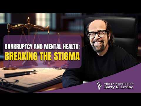 Bankruptcy and Mental Health: Breaking the Stigma — video featuring Barry Levine