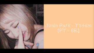 Jimin Park - To Him (Legendado PT-BR)