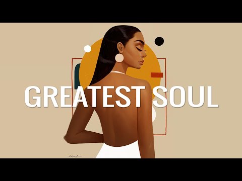 Greatest Soul Songs - Top Hit Soul Songs 2020 | New Soul Music