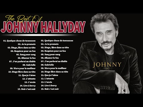 Johnny Hallyday Album Complet - Johnny Hallyday Best of Full Album - Chansons De Johnny Hallyday