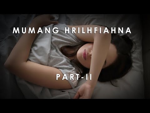 MUMANG HRILFIAHNA PART-II