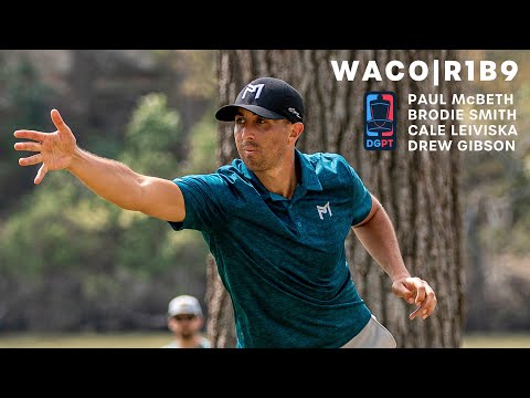 2020 WACO | R1B9 | Smith, McBeth, Gibson, Leiviska | Brodie Disc Golf