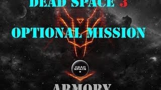 Dead space 3 Optional Mission: "Armory" (IMPOSSIBLE)