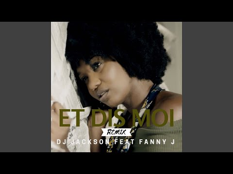 Et dis-moi (feat. Fanny J) [Club Extended]