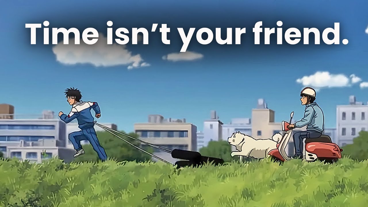 You don't have time to waste.