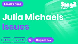 Issues (Piano Karaoke Instrumental) Julia Michaels