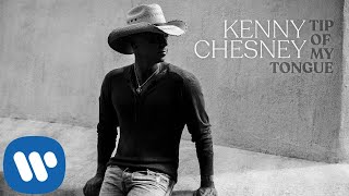 Kenny Chesney - &quot;Tip Of My Tongue&quot; (Official Audio Video)